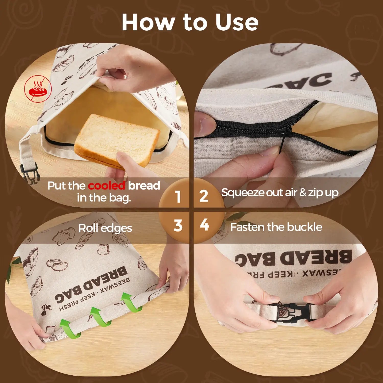 A step-by-step guide on using a beeswax bread bag, featuring four images. The first shows placing bread in the bag, the second demonstrates squeezing out air and zipping it up, the third illustrates rolling edges, and the fourth shows..#Brown